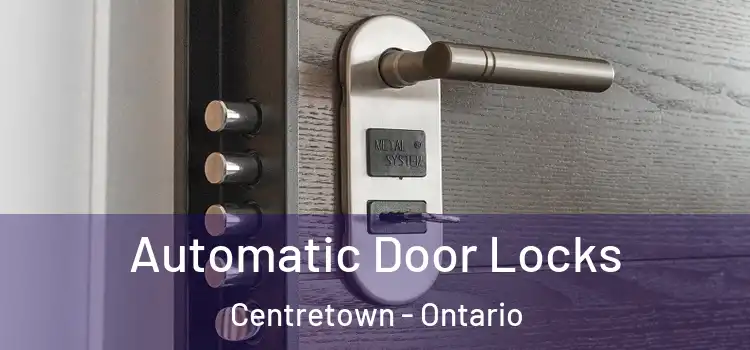 Automatic Door Locks Centretown - Ontario
