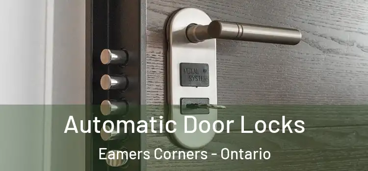 Automatic Door Locks Eamers Corners - Ontario