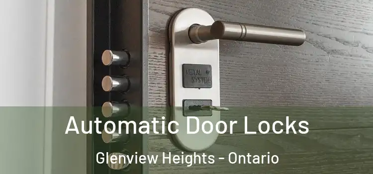 Automatic Door Locks Glenview Heights - Ontario