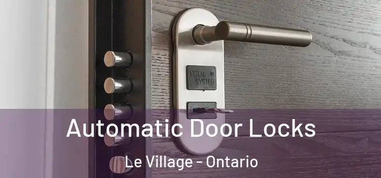 Automatic Door Locks Le Village - Ontario