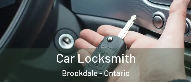 Car Locksmith Brookdale - Ontario
