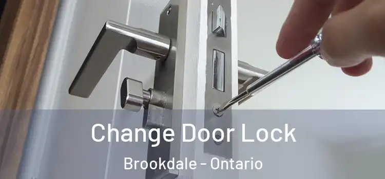 Change Door Lock Brookdale - Ontario