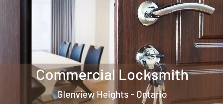 Commercial Locksmith Glenview Heights - Ontario