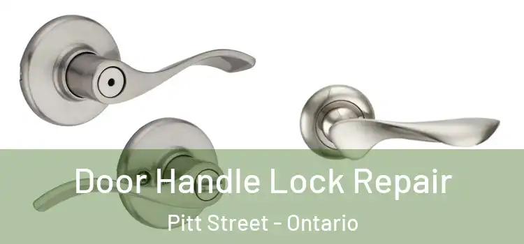 Door Handle Lock Repair Pitt Street - Ontario