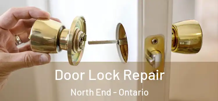 Door Lock Repair North End - Ontario