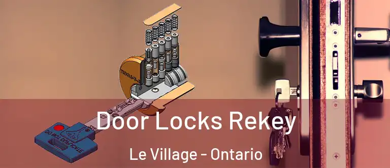 Door Locks Rekey Le Village - Ontario