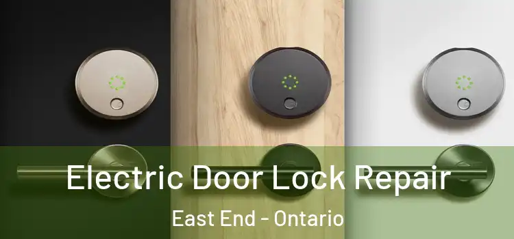 Electric Door Lock Repair East End - Ontario