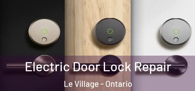 Electric Door Lock Repair Le Village - Ontario