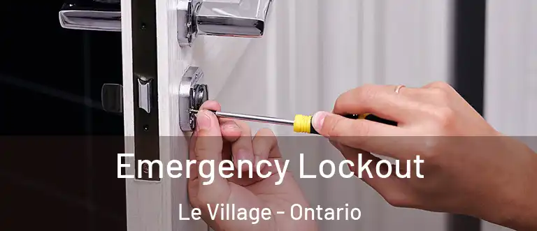 Emergency Lockout Le Village - Ontario