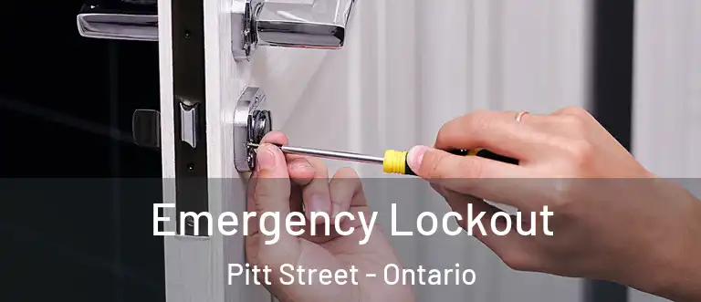 Emergency Lockout Pitt Street - Ontario