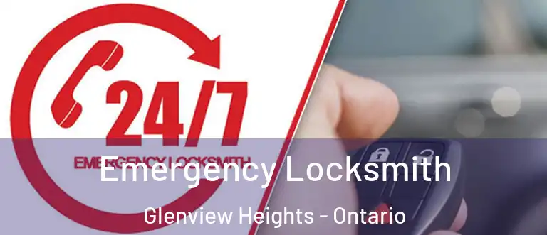 Emergency Locksmith Glenview Heights - Ontario