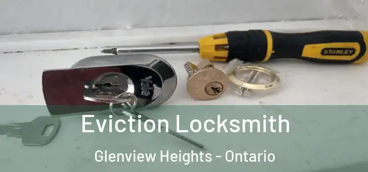 Eviction Locksmith Glenview Heights - Ontario