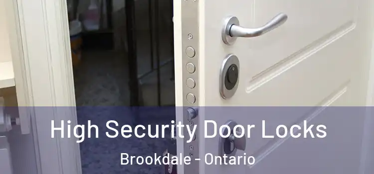 High Security Door Locks Brookdale - Ontario
