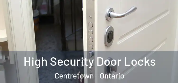 High Security Door Locks Centretown - Ontario