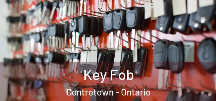 Key Fob Centretown - Ontario