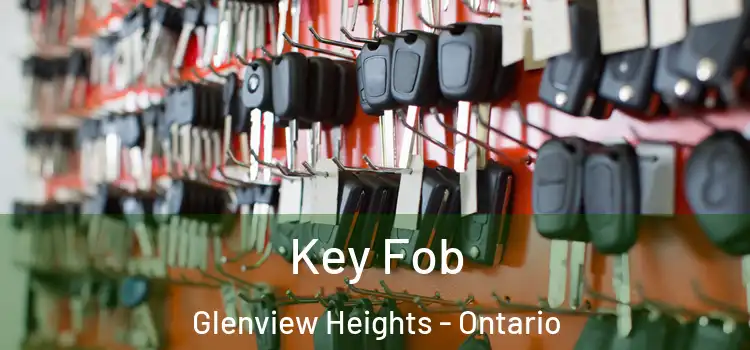 Key Fob Glenview Heights - Ontario