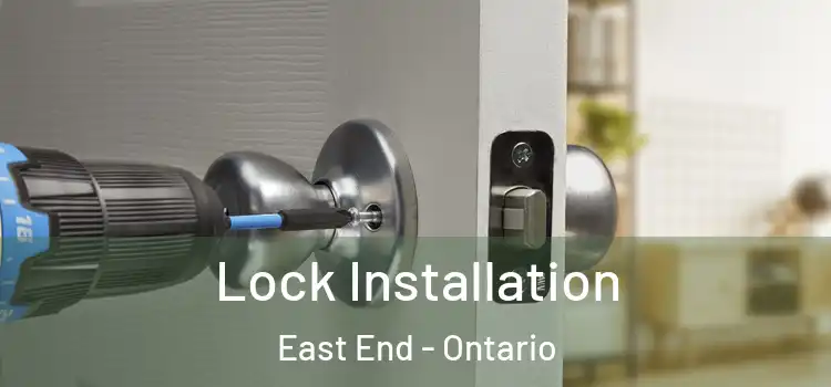 Lock Installation East End - Ontario