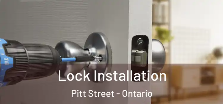 Lock Installation Pitt Street - Ontario