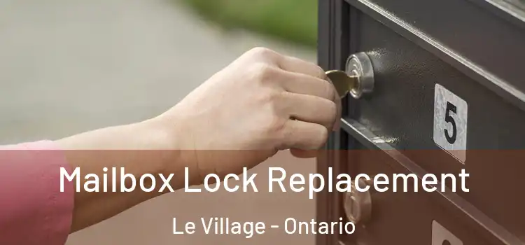 Mailbox Lock Replacement Le Village - Ontario