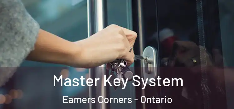 Master Key System Eamers Corners - Ontario