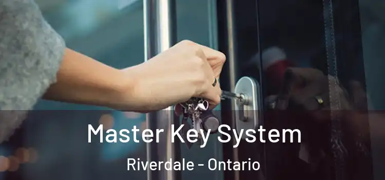 Master Key System Riverdale - Ontario