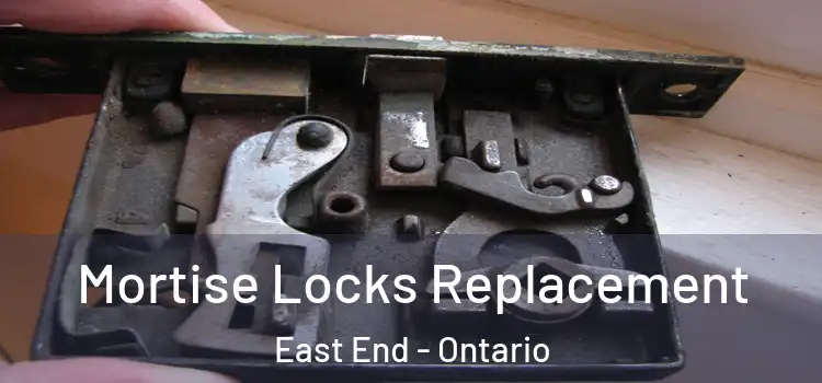 Mortise Locks Replacement East End - Ontario