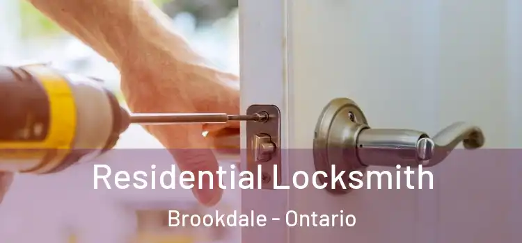 Residential Locksmith Brookdale - Ontario