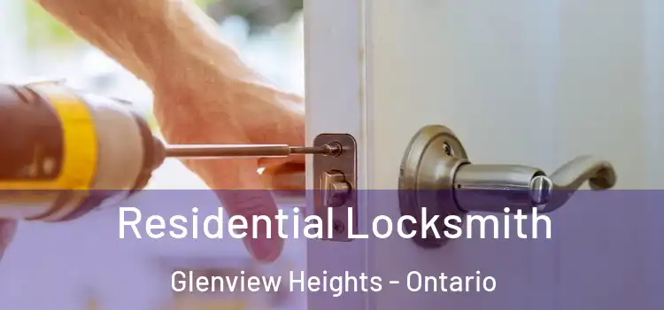 Residential Locksmith Glenview Heights - Ontario