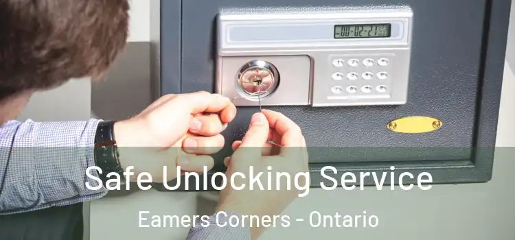 Safe Unlocking Service Eamers Corners - Ontario