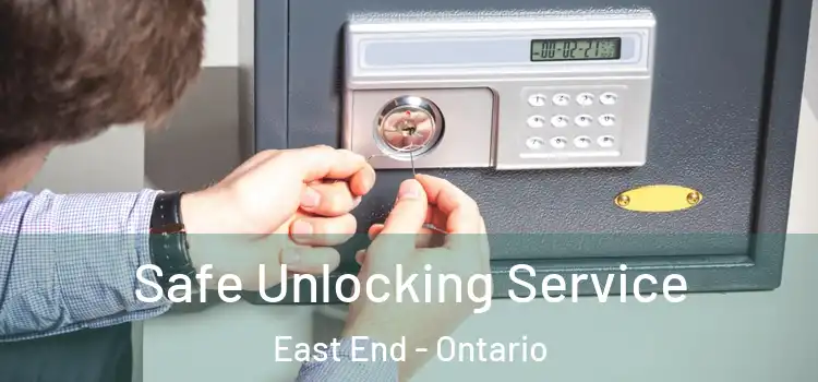 Safe Unlocking Service East End - Ontario
