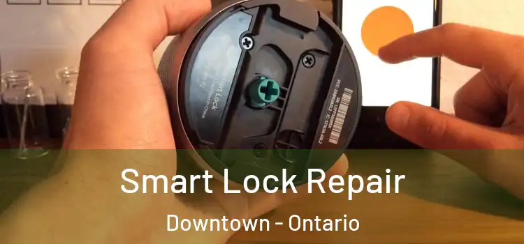 Smart Lock Repair Downtown - Ontario