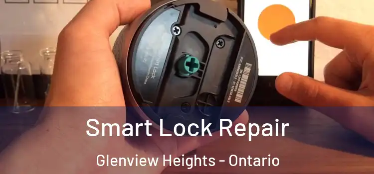 Smart Lock Repair Glenview Heights - Ontario