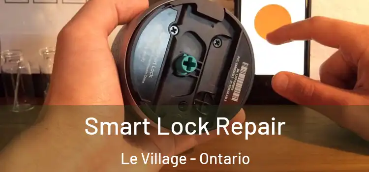 Smart Lock Repair Le Village - Ontario