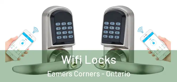 Wifi Locks Eamers Corners - Ontario
