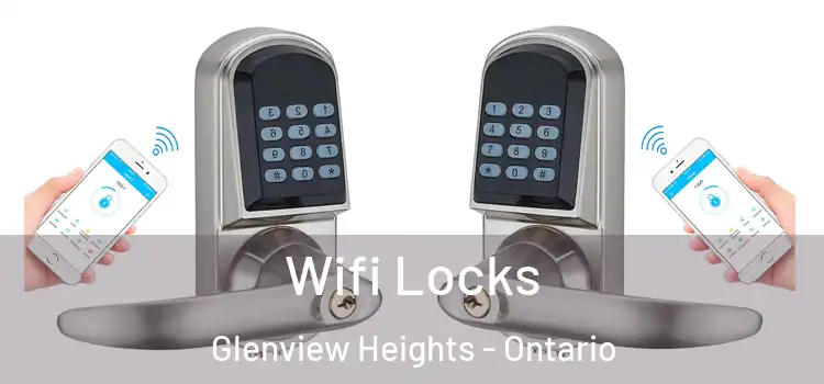 Wifi Locks Glenview Heights - Ontario