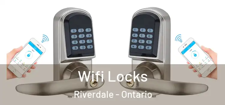 Wifi Locks Riverdale - Ontario